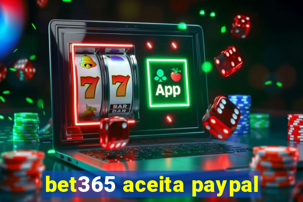 bet365 aceita paypal