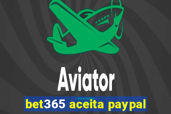 bet365 aceita paypal