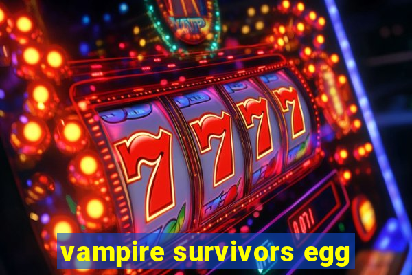 vampire survivors egg