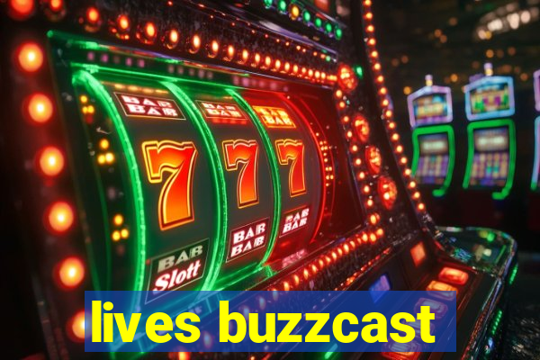 lives buzzcast