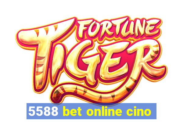 5588 bet online cino