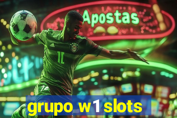 grupo w1 slots