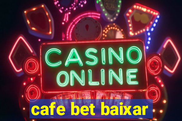 cafe bet baixar