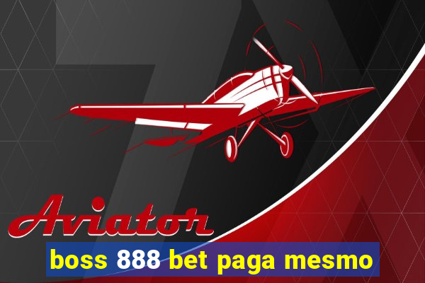 boss 888 bet paga mesmo