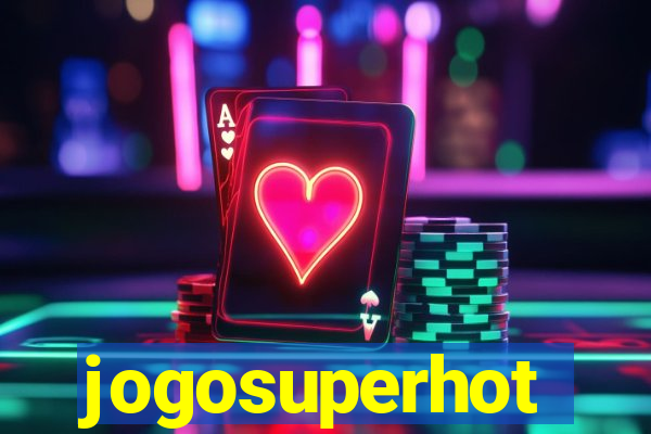 jogosuperhot