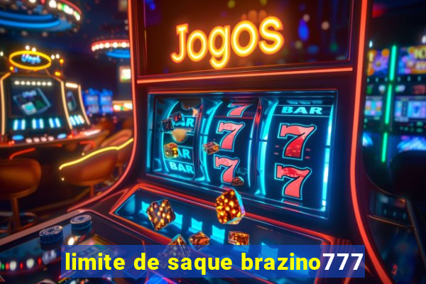 limite de saque brazino777