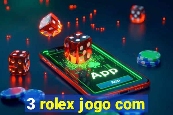 3 rolex jogo com