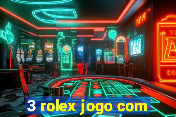 3 rolex jogo com