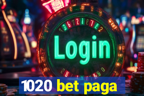 1020 bet paga