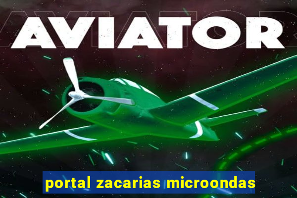 portal zacarias microondas