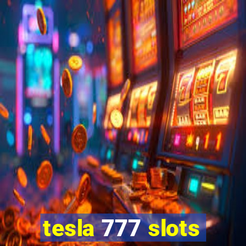 tesla 777 slots