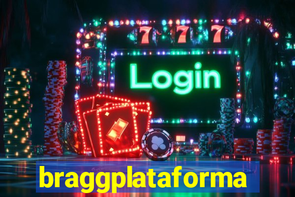 braggplataforma