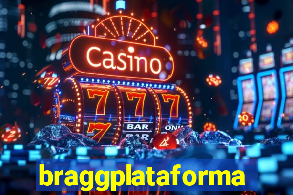 braggplataforma