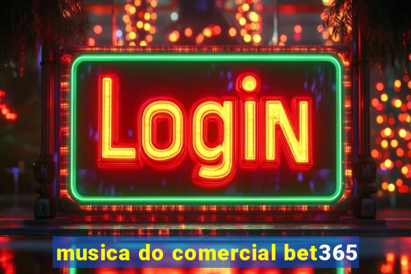 musica do comercial bet365