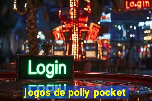 jogos de polly pocket