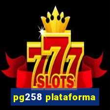 pg258 plataforma