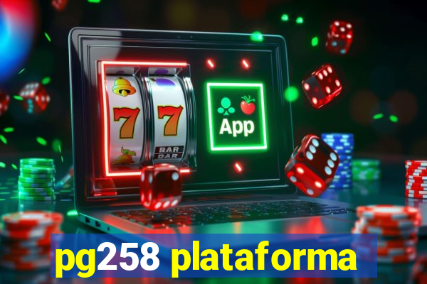 pg258 plataforma