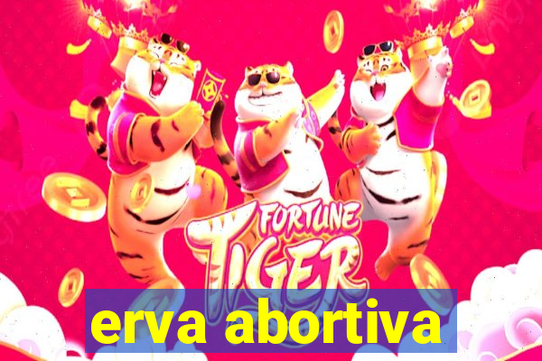 erva abortiva