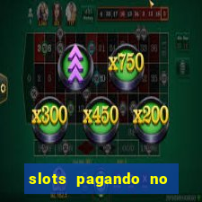 slots pagando no cadastro 2024