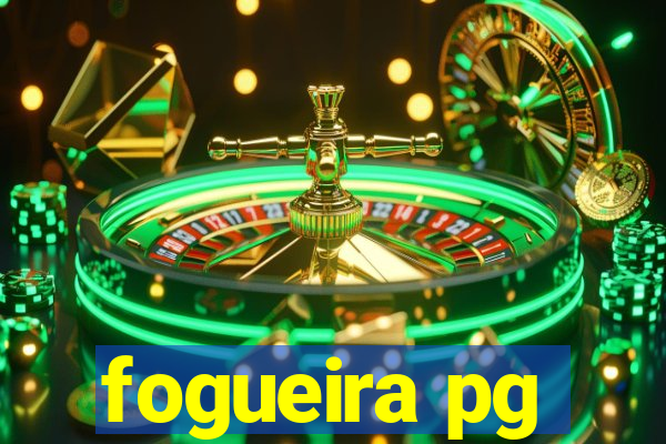 fogueira pg