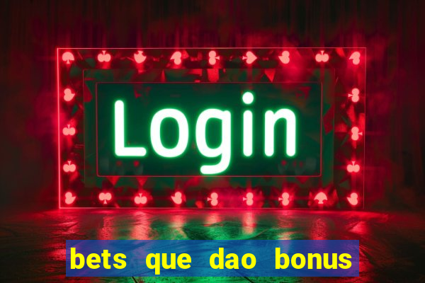 bets que dao bonus no cadastro sem deposito