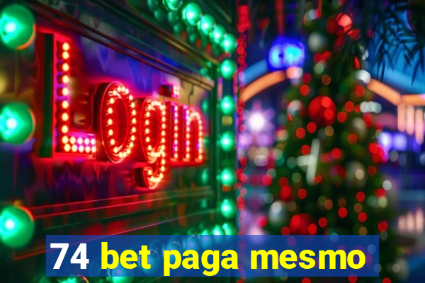 74 bet paga mesmo