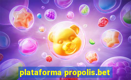 plataforma propolis.bet