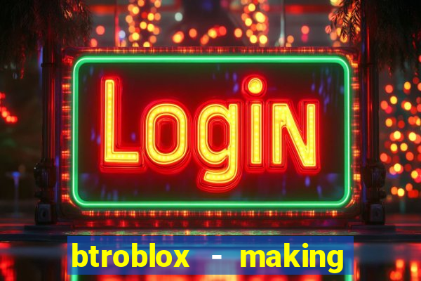 btroblox - making roblox better