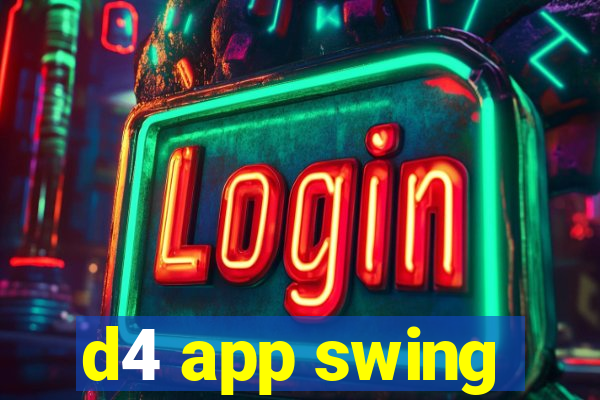 d4 app swing