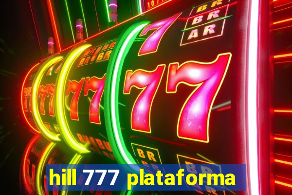 hill 777 plataforma