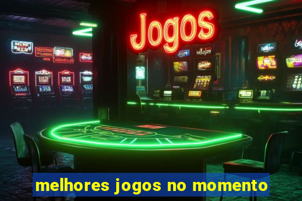 melhores jogos no momento