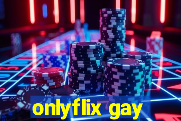 onlyflix gay