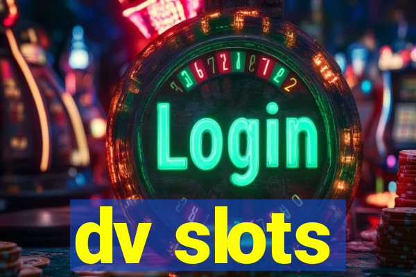 dv slots