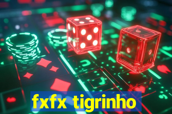 fxfx tigrinho