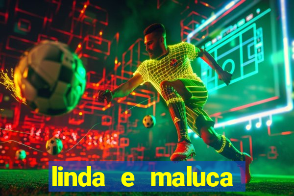 linda e maluca orochi letra