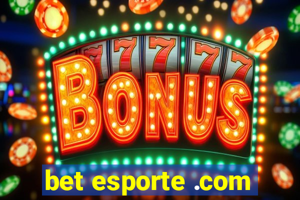 bet esporte .com