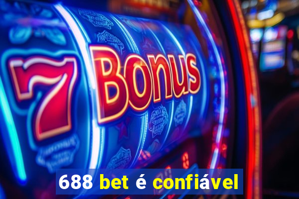 688 bet é confiável