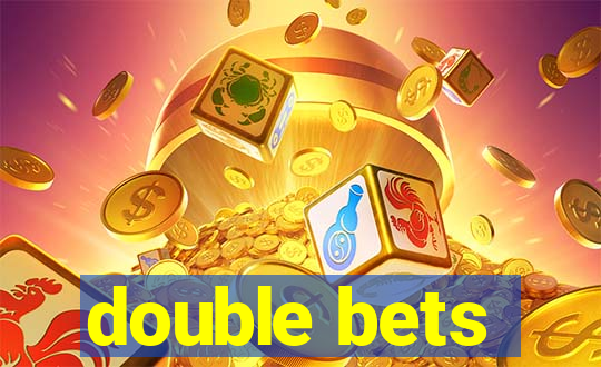 double bets