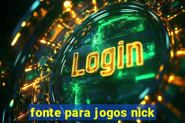 fonte para jogos nick