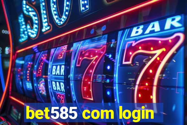 bet585 com login