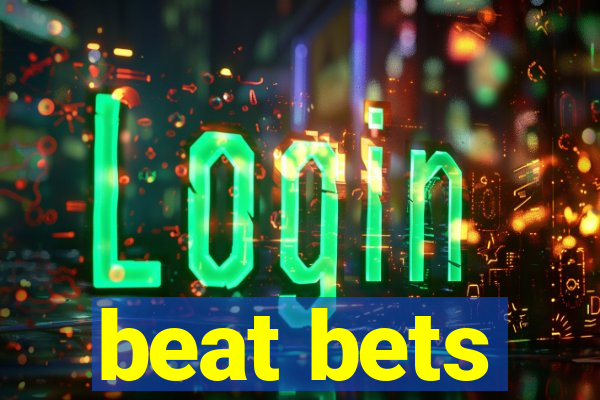 beat bets