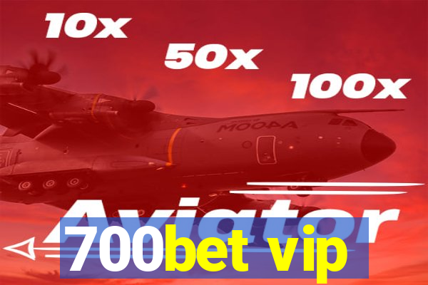 700bet vip