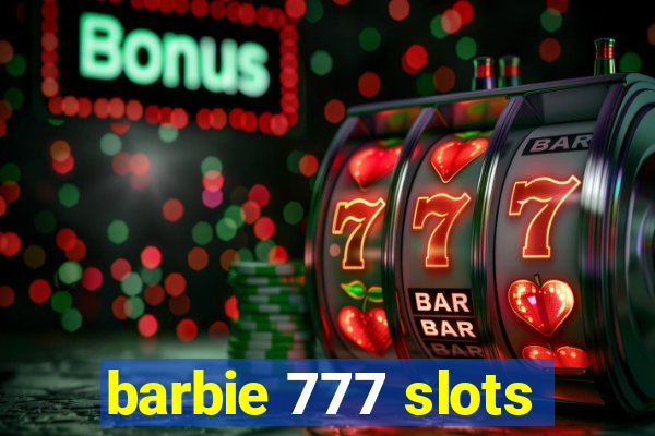 barbie 777 slots