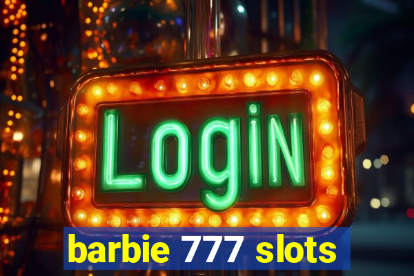 barbie 777 slots