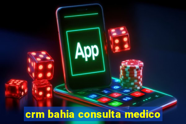 crm bahia consulta medico