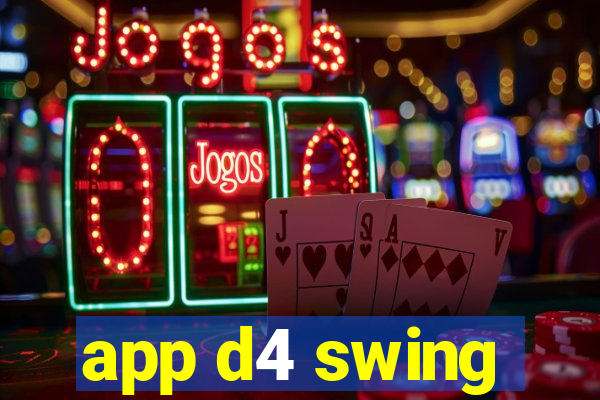 app d4 swing