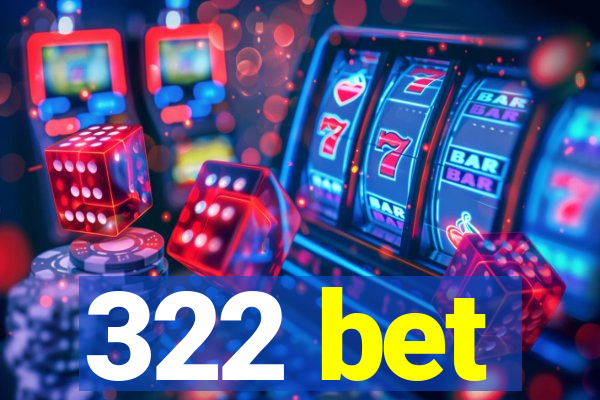 322 bet