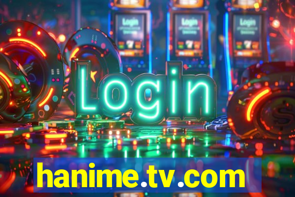 hanime.tv.com