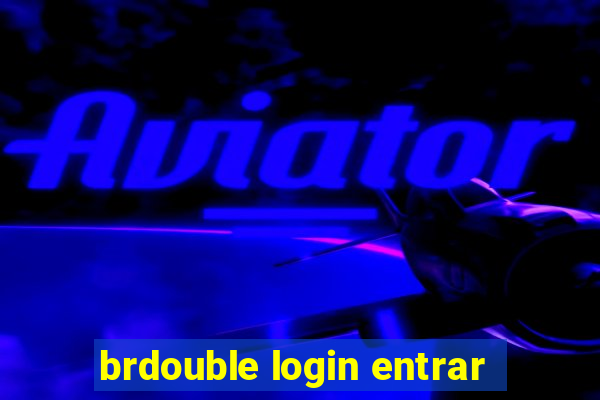 brdouble login entrar