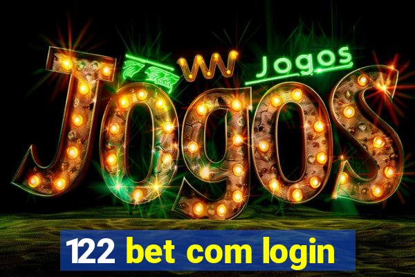 122 bet com login